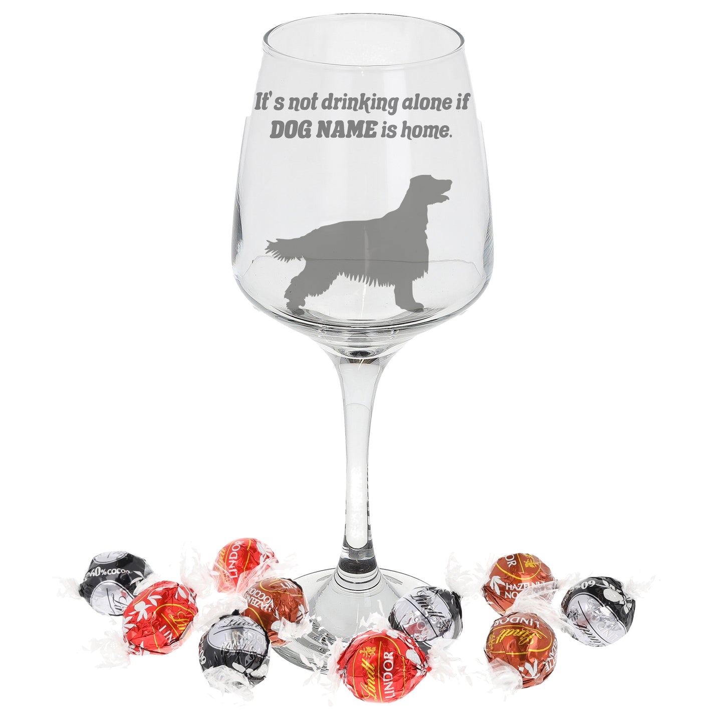 Engraved Personalised Any Dog Breed Wine Glass  - Always Looking Good - Large - Filled with Lindt Chocolates  