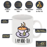 I Am Nine-Tea Funny 90th Birthday Mug Gift for Tea Lovers  - Always Looking Good -   