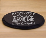 Engraved "My Favourite Child Gave Me This Glass" Design Whisky Glass and/or Coaster Gift  - Always Looking Good - Round Coaster Only  